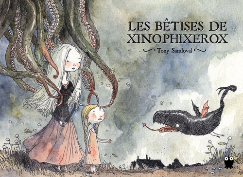 Couverture ebook de Les bétises de Xinophixerox, de Tony Sandoval