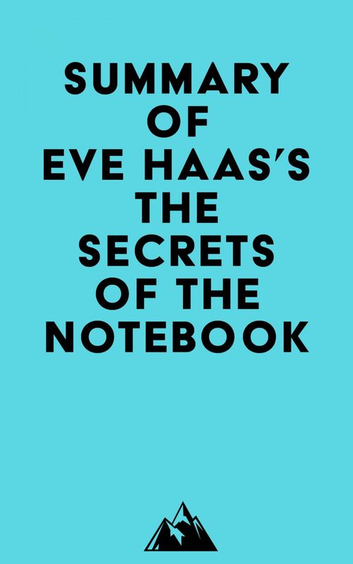 ebook cover of Summary of Eve Haas's The Secrets of the Notebook, by Everest Media