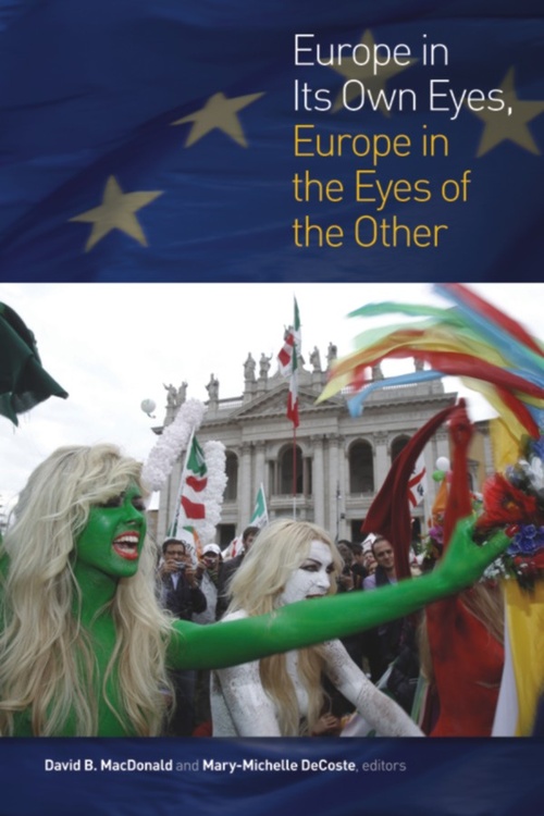 Couverture ebook de Europe in Its Own Eyes, Europe in the Eyes of the Other, de David B. Macdonald, Mary-Michelle Decoste