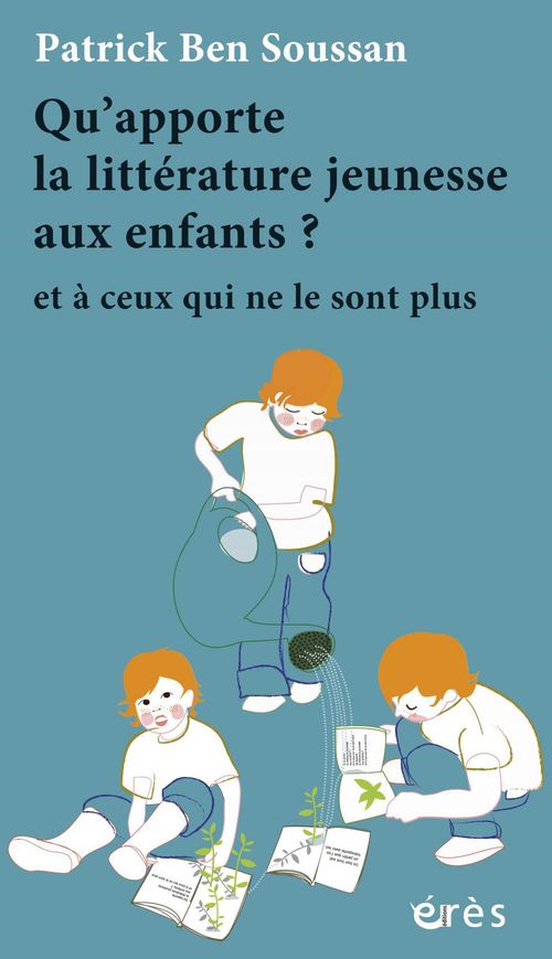 ebook cover of Qu'apporte la littérature jeunesse aux enfants ?, by Patrick Ben Soussan