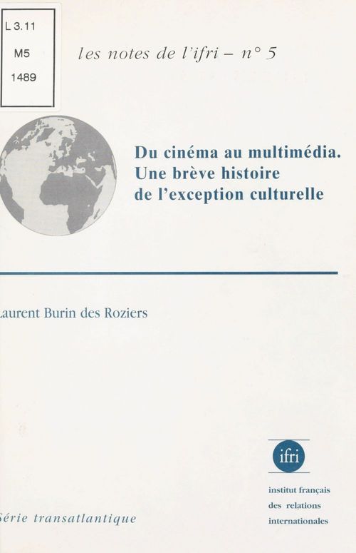 Couverture ebook de Du cinéma au multimédia : Une brève histoire de l'exception culturelle, de Laurent Burin des roziers