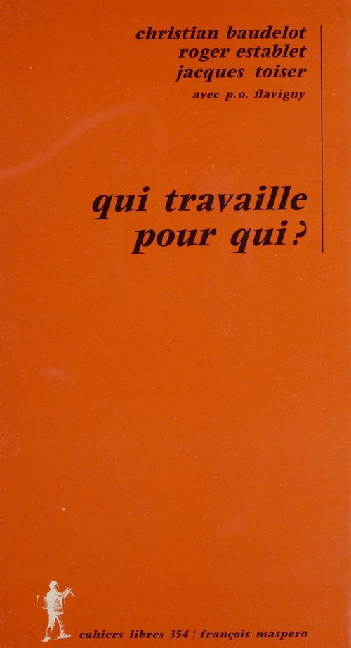 ebook cover of Qui travaille pour qui ?, by Christian Baudelot, Roger Establet, P. O. Flavigny