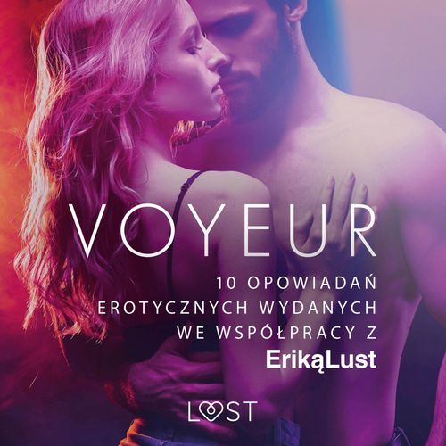 audiobook cover of Voyeur - 10 opowiada´n erotycznych wydanych we wspólpracy z Erika Lust, by Praca Zbiorowa