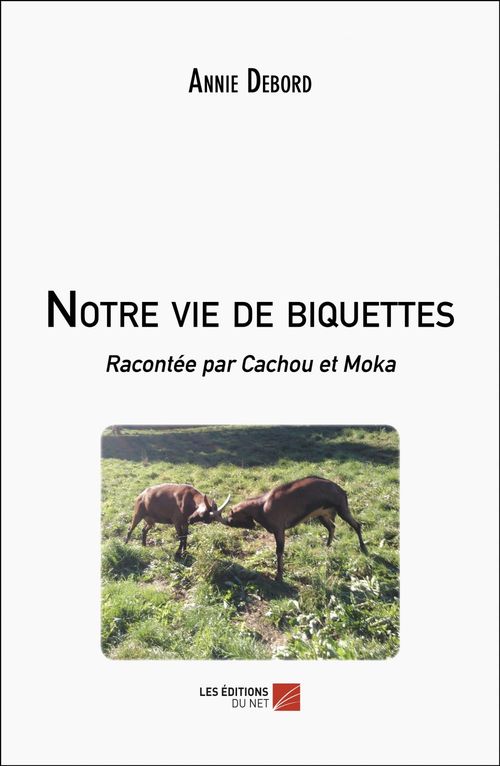 ebook cover of Notre vie de biquettes, by Annie Debord