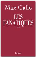 ebook cover of Les fanatiques, by Max Gallo