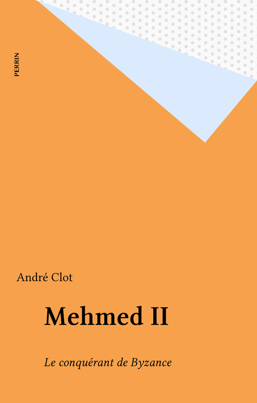 Couverture ebook de Mehmed II, de André Clot