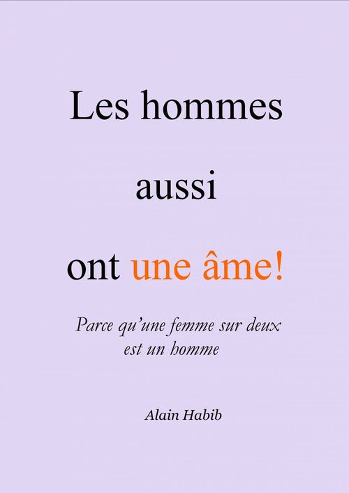ebook cover of Les hommes aussi ont une âme!, by Alain Habib