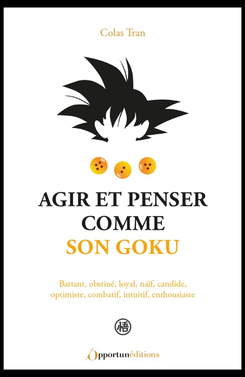 ebook cover of Agir et penser comme Son Goku, by Colas Tran