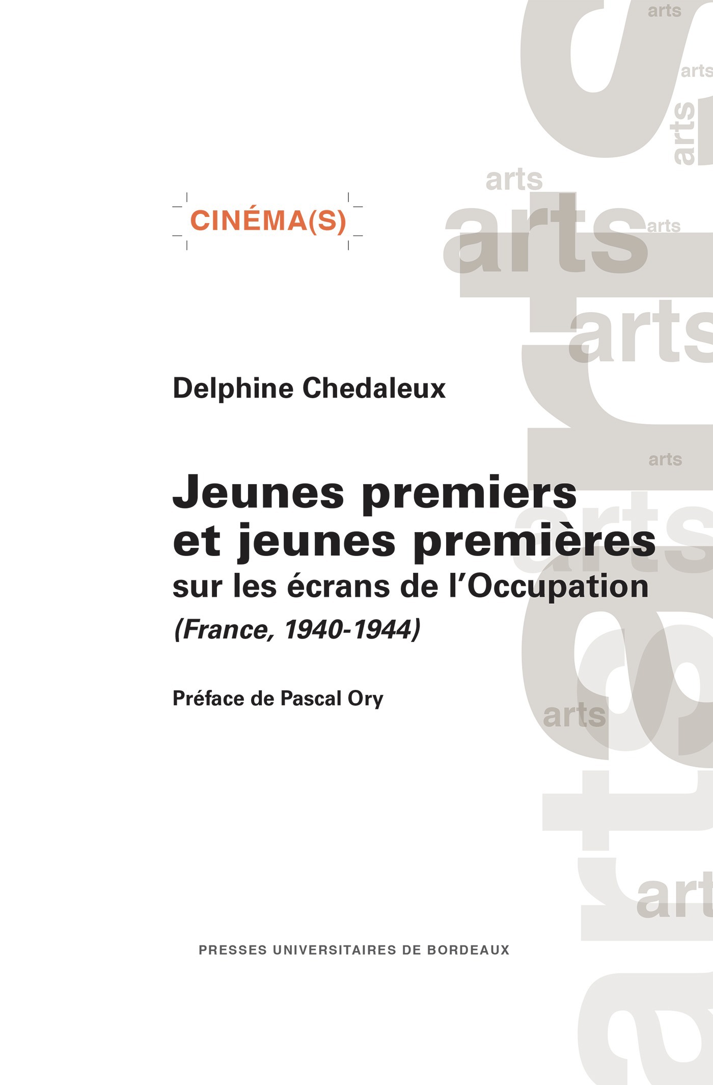 Couverture ebook de Jeunes premiers et jeunes premières sur les écrans de l'Occupation (France, 1940-1944), de Delphine Chedaleux