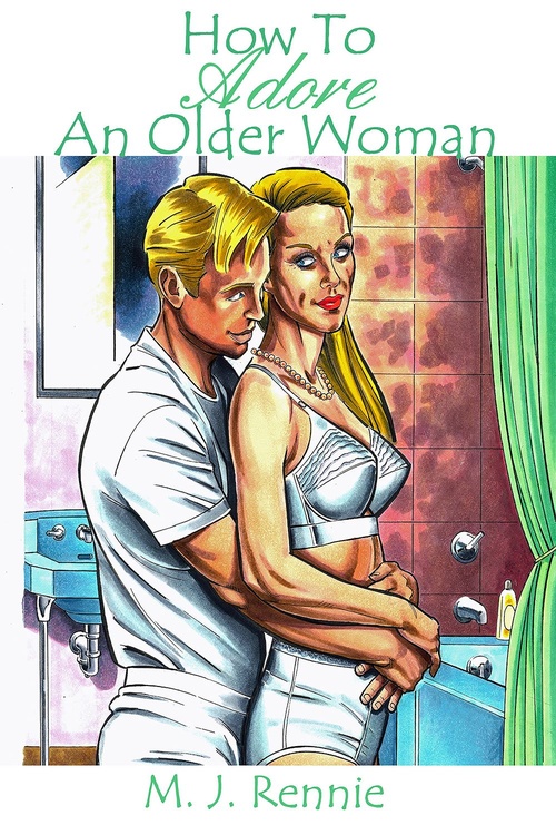 ebook cover of How to Adore an Older Woman, by M.J. Rennie