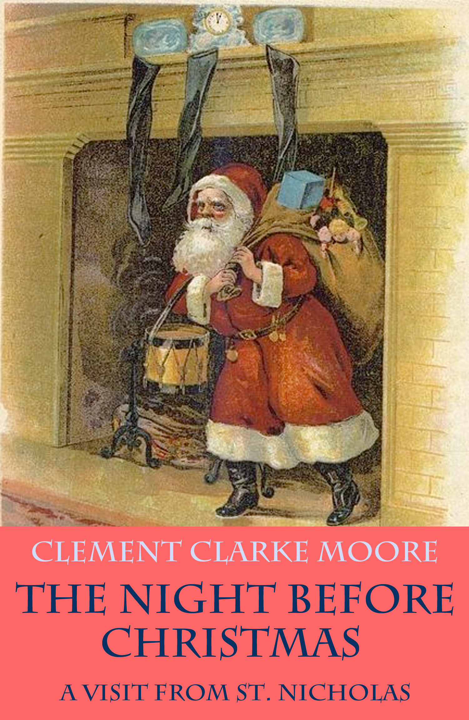 Couverture ebook de The Night before Christmas - or A Visit from St. Nicholas (with the original illustrations by Jessie Willcox Smith), de Clement Clarke Moore