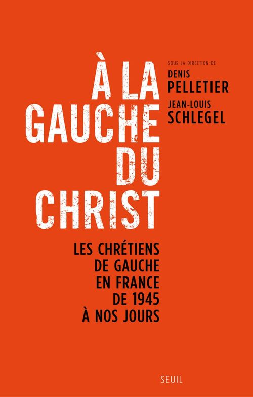 ebook cover of A la gauche du Christ. Les chrétiens de gauche en, by Denis Pelletier, Jean-Louis Schlegel