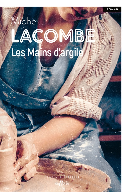 ebook cover of Les Mains d'argile, by Michel Lacombe