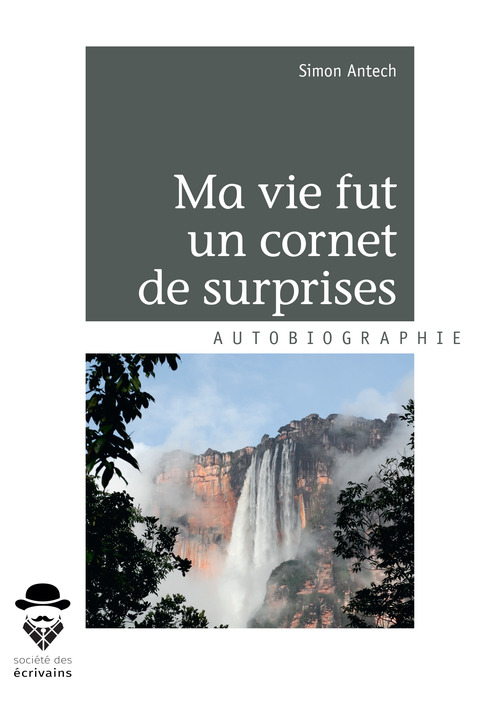 Couverture ebook de Ma vie fut un cornet de surprises, de Simon Antech
