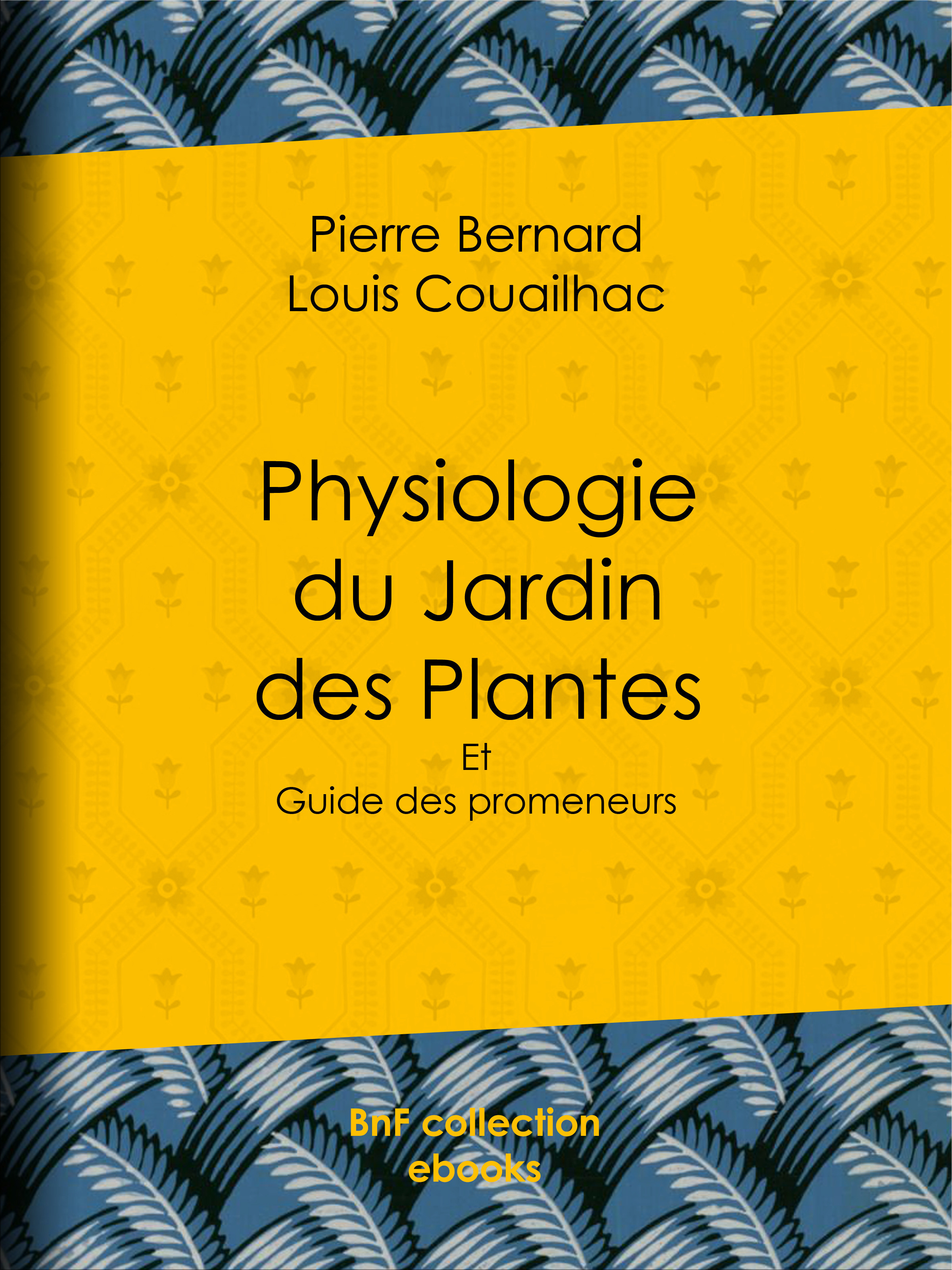 ebook cover of Physiologie du Jardin des Plantes, by Louis Couailhac, Bernard Pierre