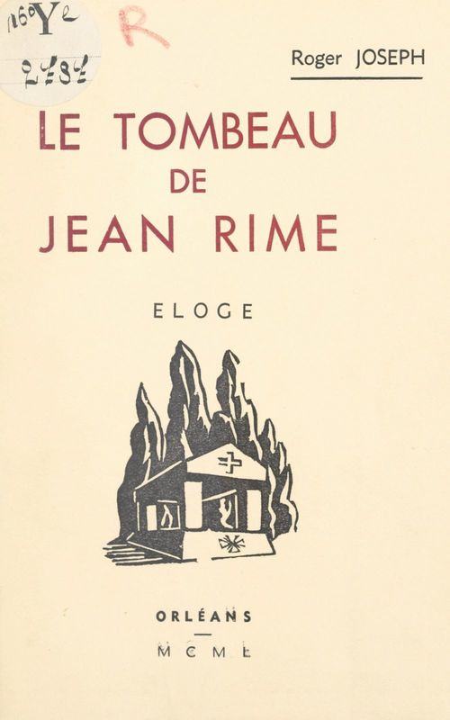 Couverture ebook de Le tombeau de Jean Rime (6 juillet 1907-19 juin 1940), de Roger Joseph