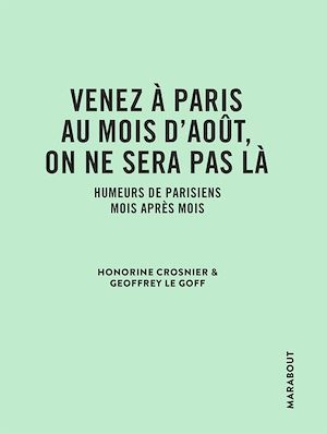 Couverture ebook de Venez à Paris au mois d'août, on ne sera pas là, de Honorine Crosnier, Geoffrey Le Goff