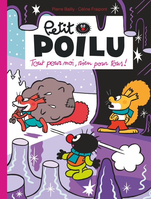 Couverture ebook de Petit Poilu - Tome 27 - Tout pour moi, rien pour tous !, de Céline Fraipont