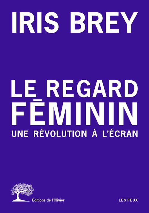 ebook cover of Le Regard féminin, by Iris Brey