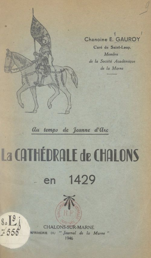 Couverture ebook de Au temps de Jeanne d'Arc, la cathédrale de Châlons en 1429, de Edmond Gauroy