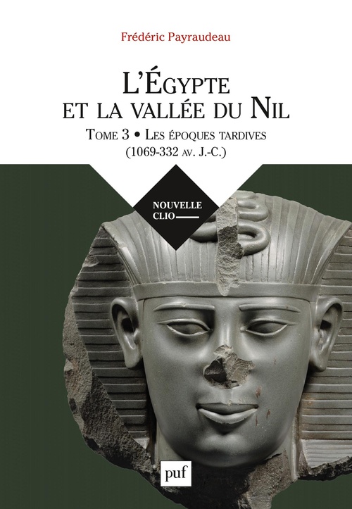 Couverture ebook de L'Égypte et la vallée du Nil. Tome 3 - Les époques tardives (1069-332 av. J.-C.), de Frédéric Payraudeau