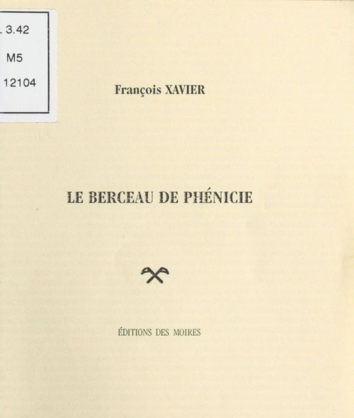 ebook cover of Le Berceau de Phénicie, by Francois Xavier