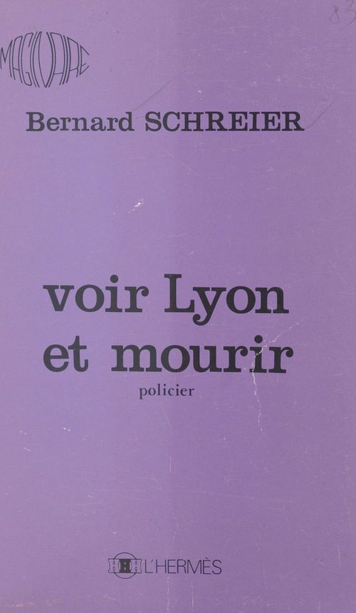 ebook cover of Voir Lyon et mourir, by Bernard Schreier