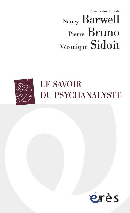 Couverture ebook de Le savoir du psychanalyste, de Nancy Barwell, Pierre Bruno, Véronique Sidoit