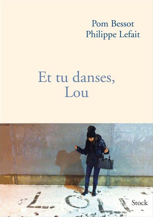 Couverture ebook de Et tu danses, Lou, de Pom Bessot, Philippe Lefait