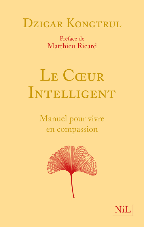 ebook cover of Le Coeur intelligent - Manuel pour vivre en compassion, by Dzigar Kongtrul