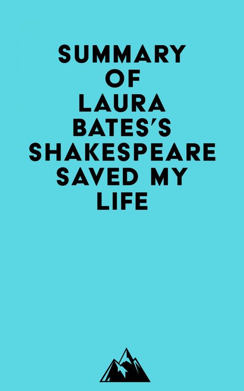 Couverture ebook de Summary of Laura Bates's Shakespeare Saved My Life, de Everest Media