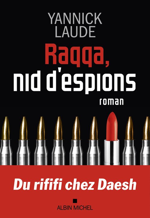 ebook cover of Raqqa, nid d'espions, by Yannick Laude