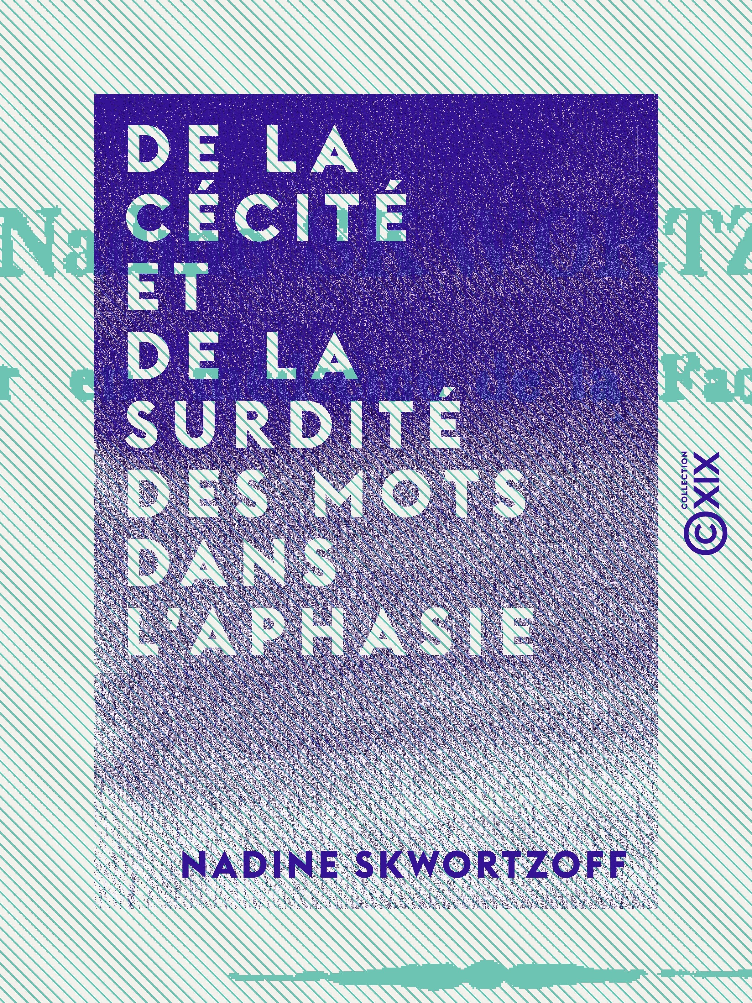 ebook cover of De la cécité et de la surdité des mots dans l'aphasie, by Nadine Skwortzoff