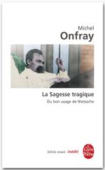 Couverture ebook de La Sagesse tragique. Du bon usage de Nietzsche, de Michel Onfray