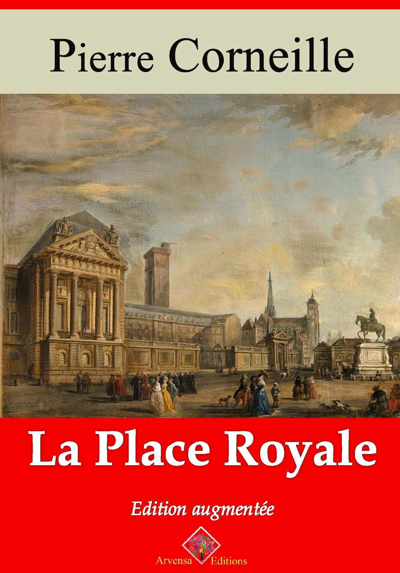 Couverture ebook de La Place Royale - suivi d'annexes, de Pierre Corneille