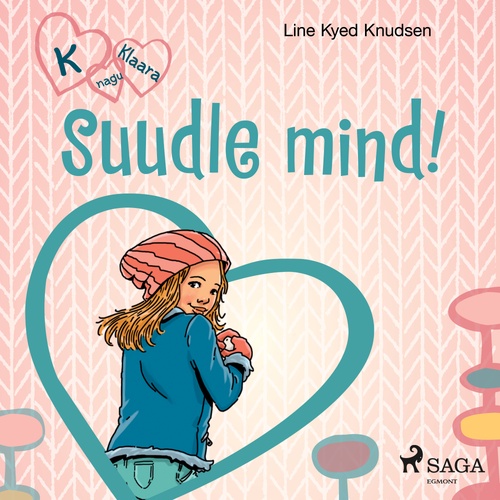 Couverture audiobook de K nagu Klaara 3 - Suudle mind!, de Line Kyed Knudsen