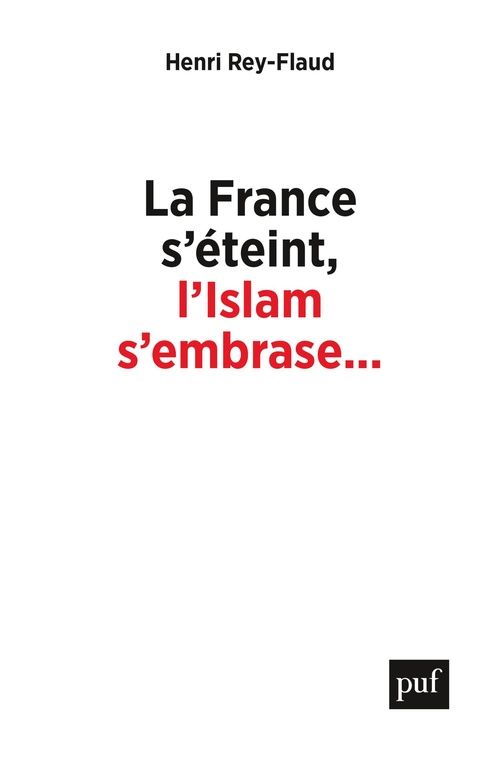 ebook cover of La France s´éteint, l´Islam s´embrase..., by Henri Rey-Flaud