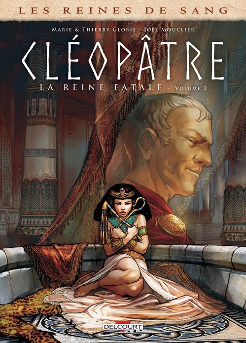 Couverture ebook de Les Reines de sang - Cléopâtre, la Reine fatale T02, de Thierry Gloris