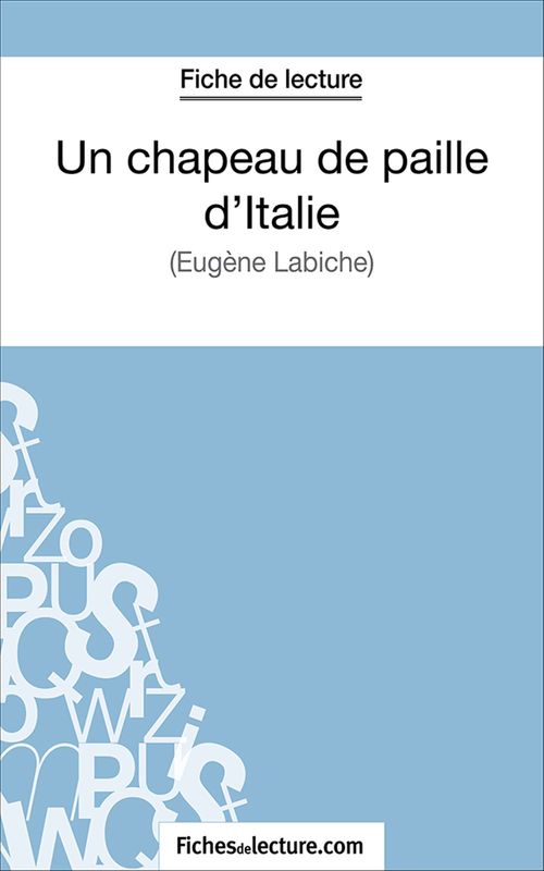 Couverture ebook de Un chapeau de paille d'Italie, de Fichesdelecture.Com, Vanessa Grosjean