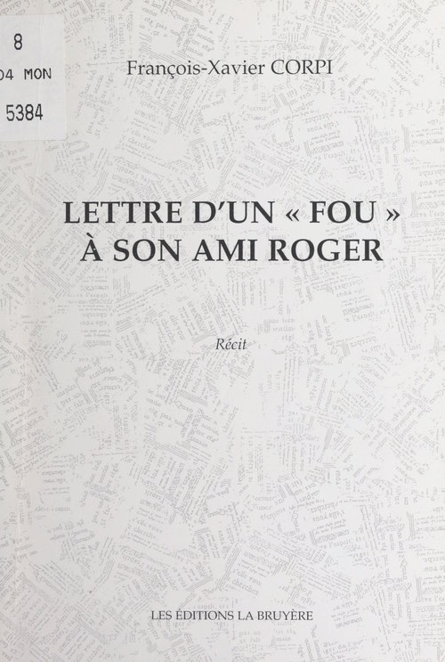 Couverture ebook de Lettre d'un « fou » à son ami Roger, de François-xavier Corpi
