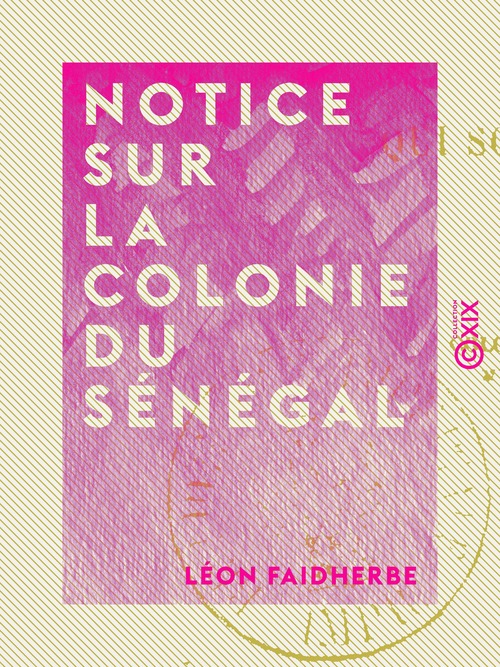 ebook cover of Notice sur la colonie du Sénégal, by Leon Faidherbe