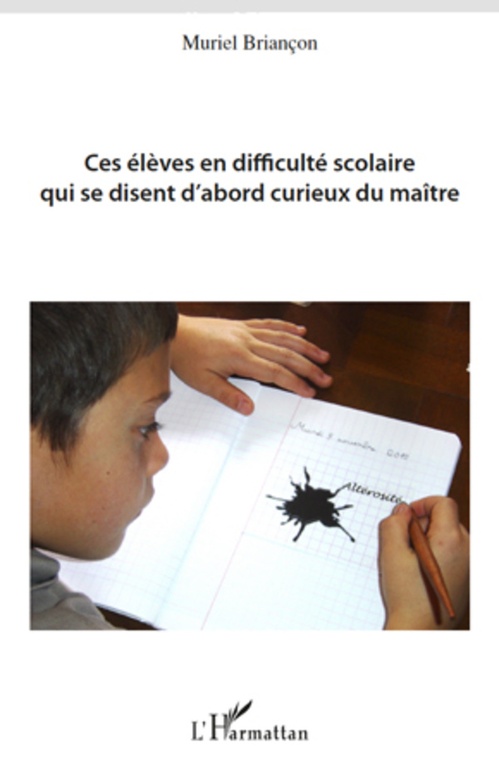 ebook cover of Ces élèves en difficulté scolaire qui se disent d'abord curieux du maître, by Muriel Briançon