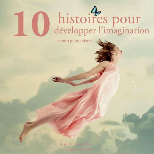 Couverture audiobook de 10 histoires pour developper l'imagination des enfants, de Charles Perrault, Frères Grimm, Hans Christian Andersen