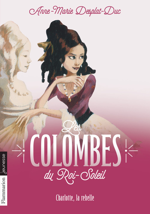 ebook cover of Les Colombes du Roi-Soleil (Tome 3) - Charlotte, la rebelle, by Anne-Marie Desplat-Duc