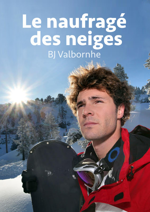 ebook cover of Le naufragé des neiges, by Bj Valbornhe