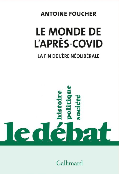 ebook cover of Le monde de l'après-Covid. La fin de l´ère néolibérale, by Antoine Foucher