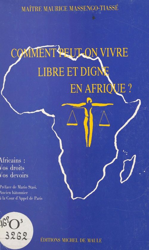 Couverture ebook de Comment peut-on vivre libre et digne en Afrique ? Africains : vos droits, vos devoirs, de Massengo-Tiasse M.