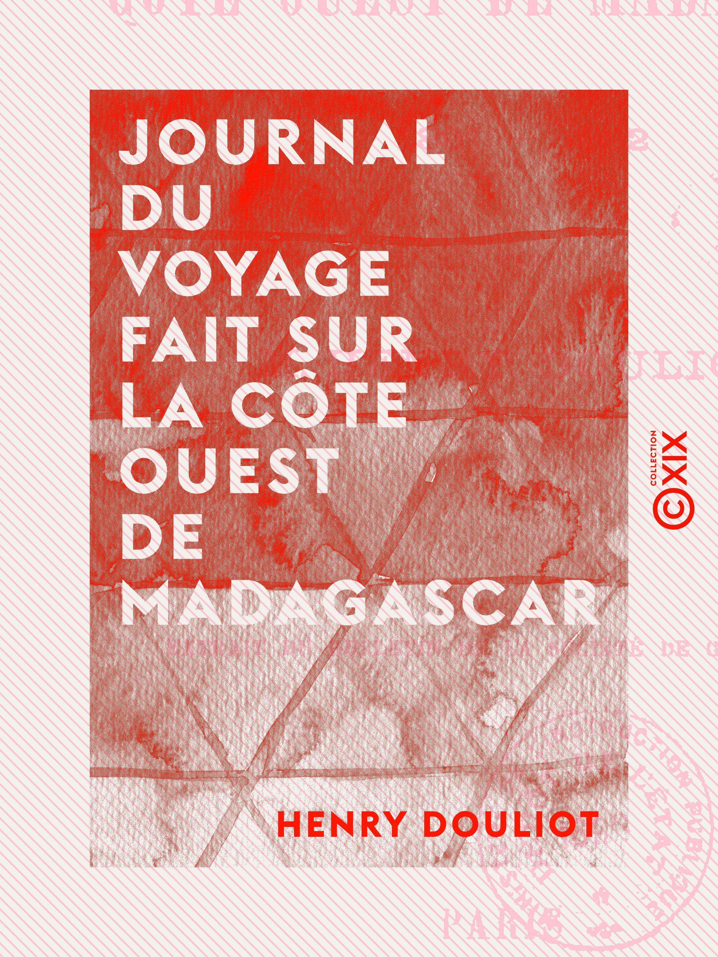 Couverture ebook de Journal du voyage fait sur la côte ouest de Madagascar, de Henry Douliot