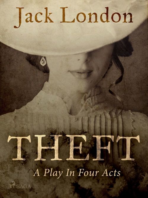 ebook cover of Theft: A Play In Four Acts, by Jack London
