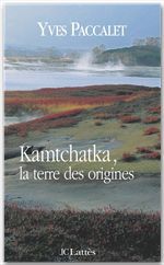 Couverture ebook de Kamtchatka, la terre des origines, de Yves Paccalet
